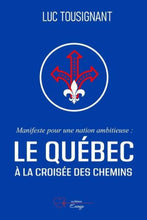 Charger l'image dans la galerie, Le Québec à la croisée des chemins : Manifeste pour une nation ambitieuse
