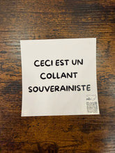 Charger l'image dans la galerie, Autocollant - CECI EST UN COLLANT SOUVERAINISTE
